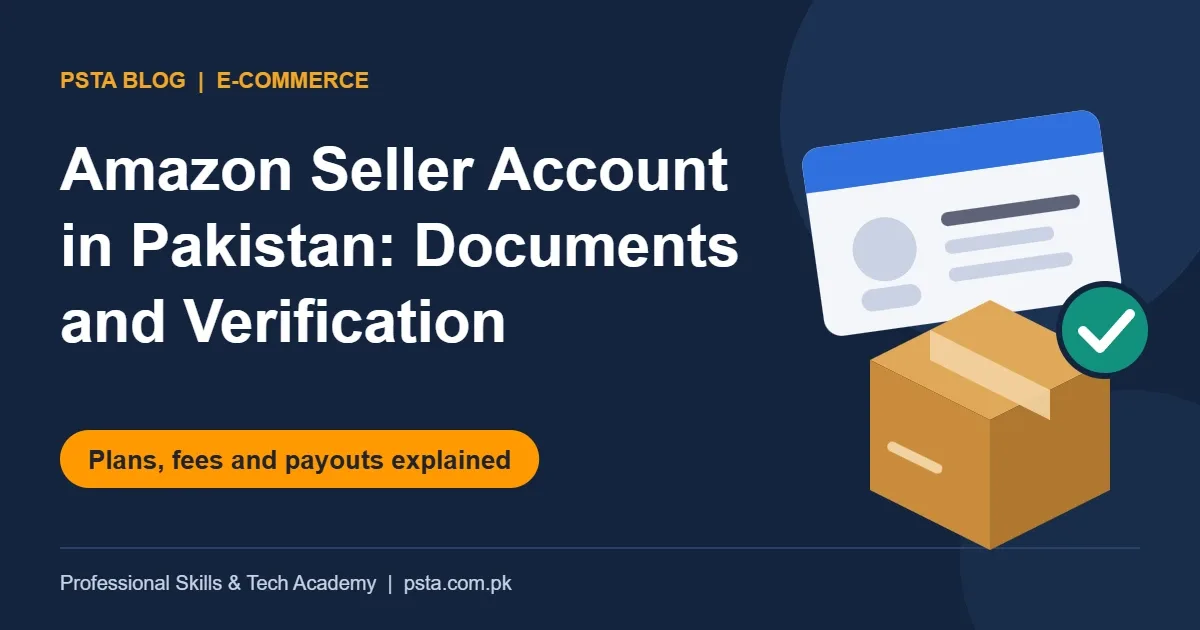 Amazon seller account in Pakistan guide covering documents, plans and verification